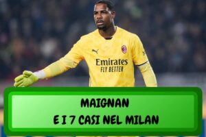 Maignan e i 7 casi nel Milan